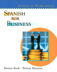 Title: Spanish for Business / Edition 1, Author: Patricia Rush