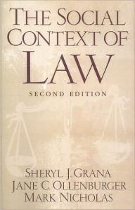 Title: The Social Context of Law / Edition 2, Author: Sheryl J. Grana