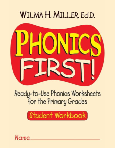 Phonics First!: Ready-to-Use Phonics Worksheets for the Primary Grades, Student Workbook