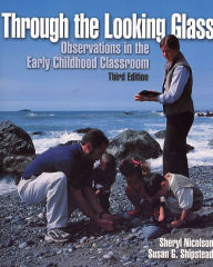 Title: Through the Looking Glass: Observations in the Early Childhood Classroom / Edition 3, Author: Sheryl Nicolson