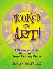 Title: Hooked on Art!: 265 Ready-To-Use Activities in Seven Exciting Media, Author: Jenean Romberg