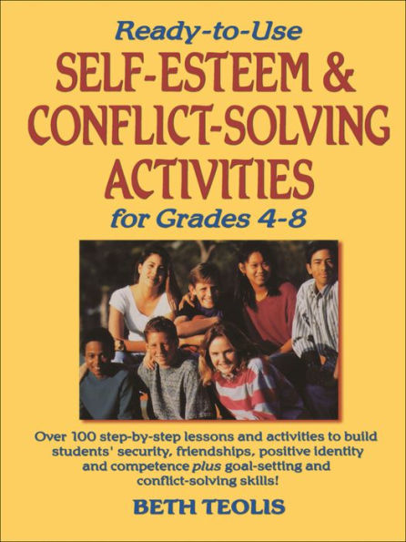 Ready-to-Use Self-Esteem & Conflict Solving Activities for Grades 4-8