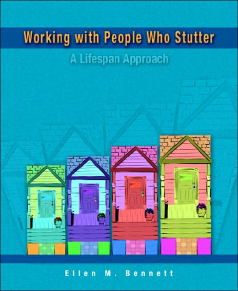 Working with People Who Stutter: A Lifespan Approach / Edition 1