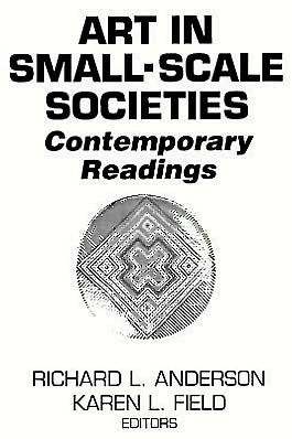 Art in Small Scale Societies: Reader / Edition 1