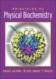 Title: Principles of Physical Biochemistry / Edition 2, Author: Kensal E van Holde