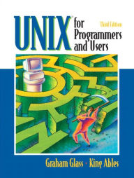 Title: UNIX for Programmers and Users / Edition 3, Author: Graham Glass