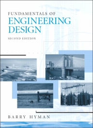 Title: Fundamentals of Engineering Design / Edition 2, Author: Barry Hyman