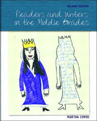 Title: Readers and Writers in the Middle Grades / Edition 2, Author: Martha Combs