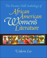 Title: The Prentice Hall Anthology of African American Women's Literature / Edition 1, Author: Valerie Lee