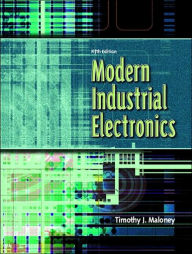 Title: Modern Industrial Electronics / Edition 5, Author: Timothy J. Maloney