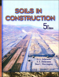 Title: Soils In Construction / Edition 5, Author: W. L. Schroeder