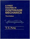 Title: First Course in Continuum Mechanics / Edition 3, Author: Y.C. Fung