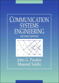 Title: Communication Systems Engineering / Edition 2, Author: John Proakis