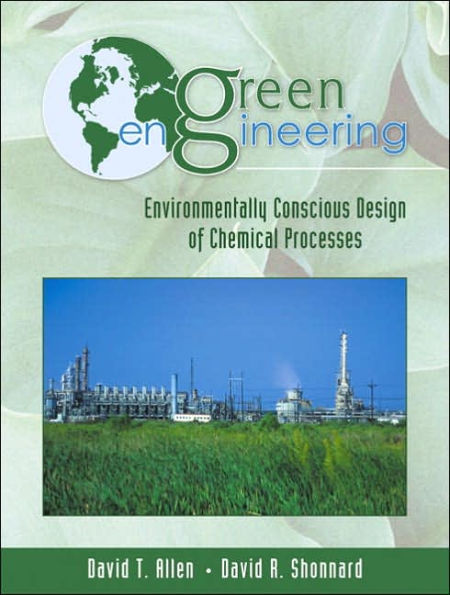 Green Engineering: Environmentally Conscious Design of Chemical Processes / Edition 1