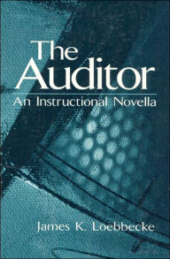 Title: The Auditor: An Instructional Novella / Edition 1, Author: James K. Loebbecke
