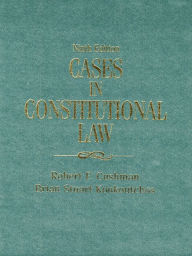 Title: Cases in Constitutional Law / Edition 9, Author: Robert F. Cushman