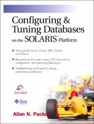 Configuring and Tuning Databases on the Solaris Platform / Edition 1