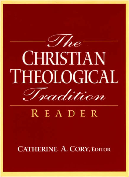 The Christian Theological Tradition Reader / Edition 1