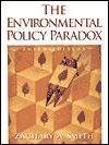 Title: The Environmental Policy Paradox / Edition 3, Author: Zachary A. Smith