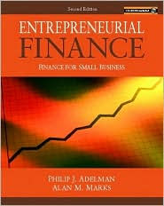 Title: Entrepreneurial Finance : Finance for Small Business / Edition 2, Author: Philip A. Adelman