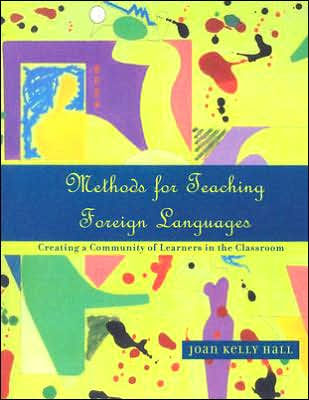Methods for Teaching Foreign Languages: Creating a Community of Learners in the Classroom / Edition 1