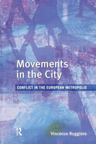 Title: Movements in the City: Conflict in the European Metropolis, Author: Vincenzo Ruggiero