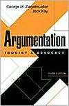 Title: Argumentation: Inquiry and Advocacy / Edition 3, Author: George W. Ziegelmueller