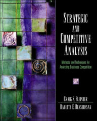 Title: Strategic and Competitive Analysis: Methods and Techniques for Analyzing Business Competition / Edition 1, Author: Craig S. Fleisher