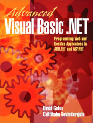 Advanced Visual Basic .NET : Programming Web and Desktop Applications in ADO.NET and ASP.NET (With CD) / Edition 1