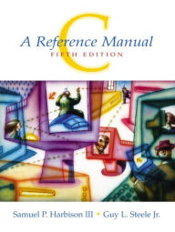 Title: C: A Reference Manual / Edition 5, Author: Guy Steele Jr.