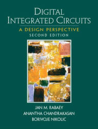 Title: Digital Integrated Circuits / Edition 2, Author: Jan Rabaey