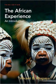 Title: The African Experience: An Introduction / Edition 3, Author: Vincent B. Khapoya