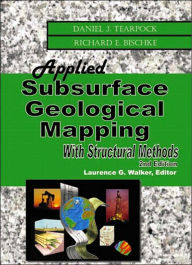 Title: Applied Subsurface Geological Mapping with Structural Methods / Edition 2, Author: Daniel J. Tearpock