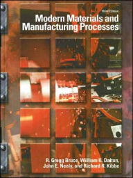 Title: Modern Materials and Manufacturing Processes / Edition 3, Author: R. Gregg Bruce