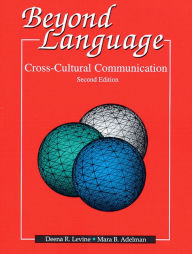 Title: Beyond Language: Cross Cultural Communication / Edition 2, Author: Deena Levine M.A.