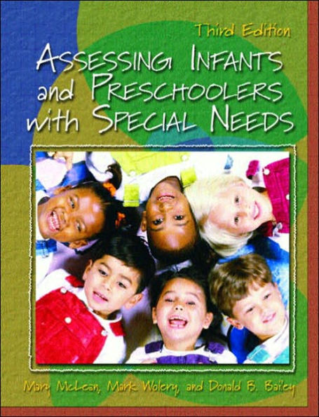 Assessing Infants and Preschoolers with Special Needs / Edition 3