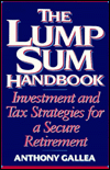 Title: Lump Sum Handbook: Investment and Tax Strategies for a Secure Retirement, Author: Anthony Gallea