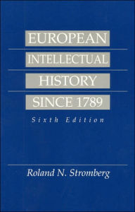 Title: European Intellectual History Since 1789 / Edition 6, Author: Roland N. Stromberg