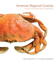 Title: American Regional Cuisines: Food Culture and Cooking / Edition 1, Author: Lou Sackett