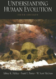 Title: Understanding Human Evolution / Edition 5, Author: Jeffrey K. McKee