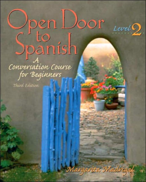Open Door to Spanish: A Conversation Course for Beginners, Level 2 / Edition 3