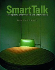 Title: Smart Talk: Contemporary Interviewing and Interrogation / Edition 1, Author: Denise Kindschi Gosselin