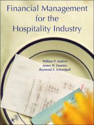 Title: Financial Management for the Hospitality Industry / Edition 1, Author: William P. Andrew