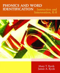 Title: Phonics and Word Identification: Instruction and Intervention K-8 / Edition 1, Author: Mary Rycik