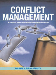 Title: Conflict Management: A Practical Guide to Developing Negotiation Strategies / Edition 1, Author: Barbara Budjac Corvette Ph.D.