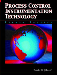 Title: Process Control Instrumentation Technology / Edition 8, Author: Curtis Johnson