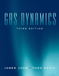 Title: Gas Dynamics / Edition 3, Author: James John