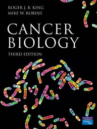 Title: Cancer Biology / Edition 3, Author: Roger J.B. King