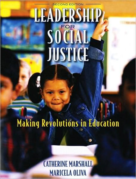 Leadership for Social Justice: Making Revolutions in Education / Edition 2