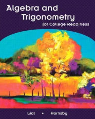 Title: Algebra and Trigonometry for College Readiness, Author: Margaret L. Lial